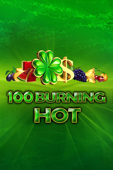 100 Burning Hot онлайн игра GMSlots | GMSlots без регистрации