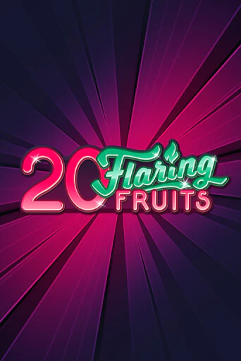 20 Flaring Fruits онлайн игра GMSlots | GMSlots без регистрации