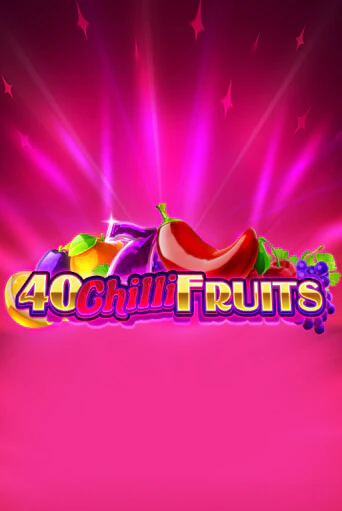 40 Chilli Fruits онлайн игра GMSlots | GMSlots без регистрации