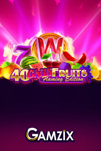 40 Chilli Fruits Flaming Edition онлайн игра GMSlots | GMSlots без регистрации