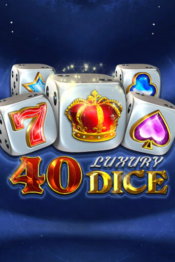 40 Luxury Dice онлайн игра GMSlots | GMSlots без регистрации