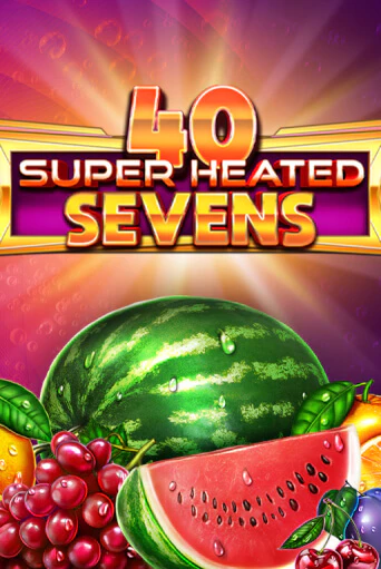 40 Super Heated Sevens онлайн игра GMSlots | GMSlots без регистрации