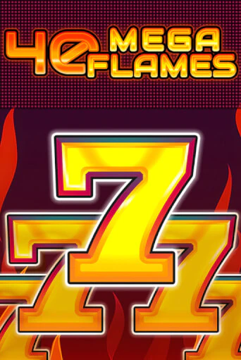 40 Mega Flames онлайн игра GMSlots | GMSlots без регистрации