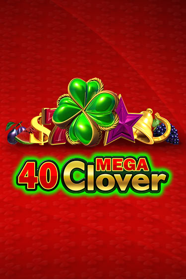 40 Mega Clover онлайн игра GMSlots | GMSlots без регистрации