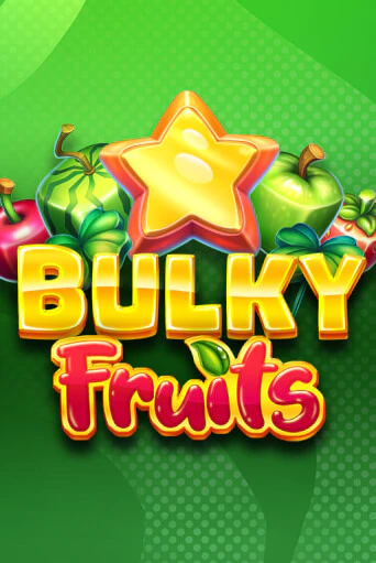 Bulky Fruits онлайн игра GMSlots | GMSlots без регистрации