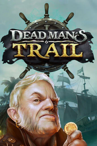 Dead Man's Trail онлайн игра GMSlots | GMSlots без регистрации