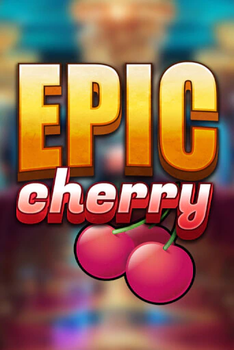 Epic Cherry1 онлайн игра GMSlots | GMSlots без регистрации