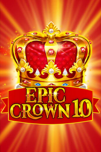 Epic Crown 10 онлайн игра GMSlots | GMSlots без регистрации