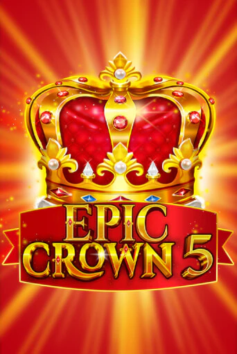 Epic Crown 5 онлайн игра GMSlots | GMSlots без регистрации