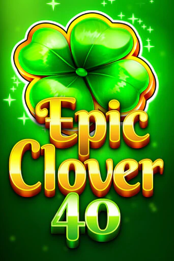 Epic Clover 40 онлайн игра GMSlots | GMSlots без регистрации