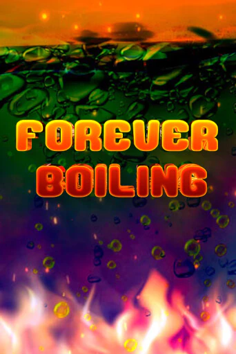 Forever Boiling онлайн игра GMSlots | GMSlots без регистрации