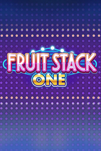 Fruit Stack One онлайн игра GMSlots | GMSlots без регистрации