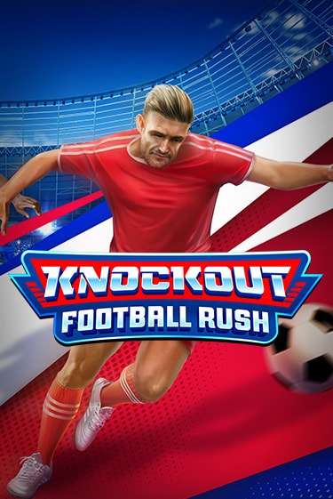 Knockout Football Rush онлайн игра GMSlots | GMSlots без регистрации