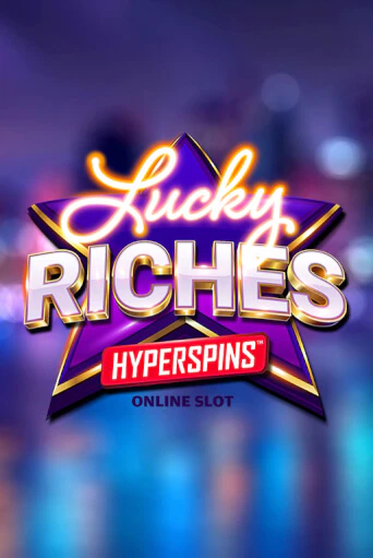 Lucky Riches Hyperspins онлайн игра GMSlots | GMSlots без регистрации