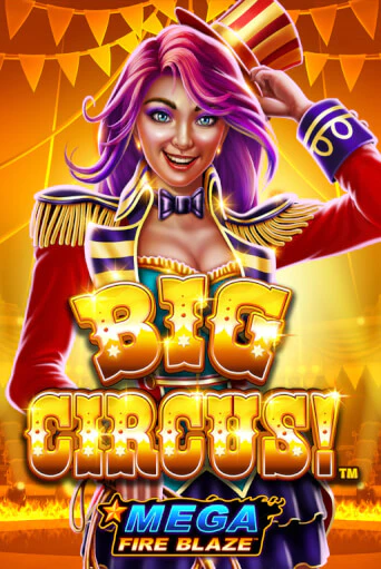 Mega Fire Blaze: Big Circus онлайн игра GMSlots | GMSlots без регистрации