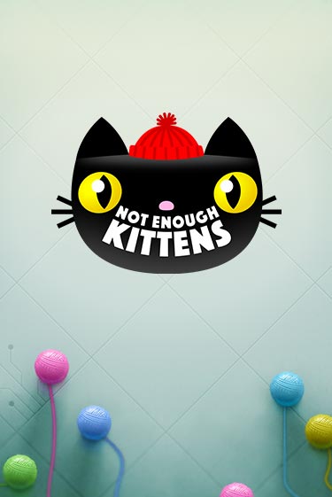 Not Enough Kittens онлайн игра GMSlots | GMSlots без регистрации