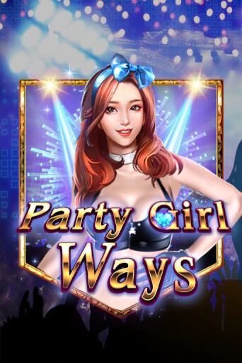 Party Girl Ways онлайн игра GMSlots | GMSlots без регистрации