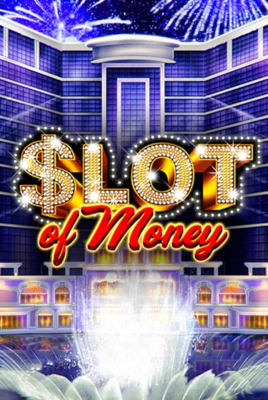 Slot Of Money онлайн игра GMSlots | GMSlots без регистрации