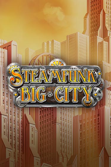 Steampunk Big City онлайн игра GMSlots | GMSlots без регистрации