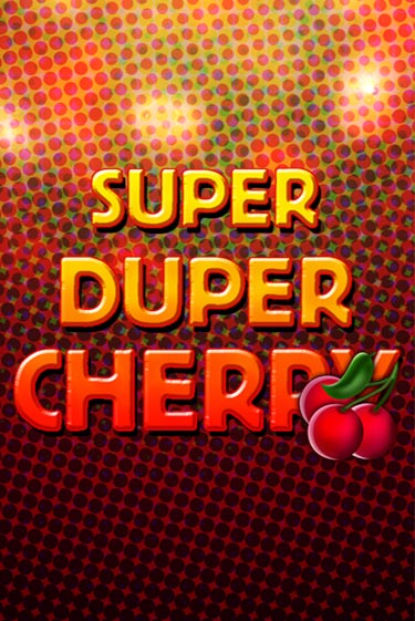 Super Duper Cherry онлайн игра GMSlots | GMSlots без регистрации