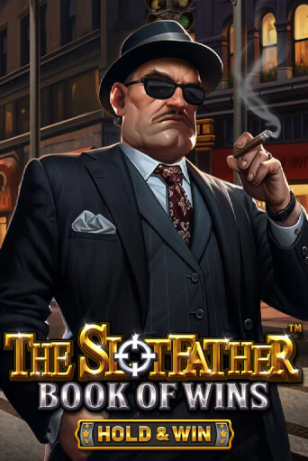 The Slotfather: Book Of Wins - Hold & Win онлайн игра GMSlots | GMSlots без регистрации