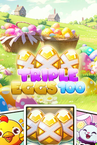 Triple Eggs 100 онлайн игра GMSlots | GMSlots без регистрации