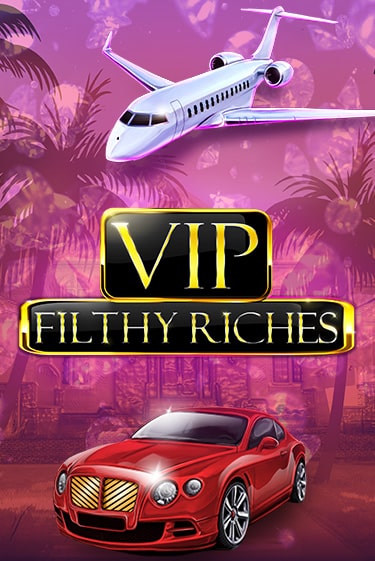 VIP Filthy Riches онлайн игра GMSlots | GMSlots без регистрации