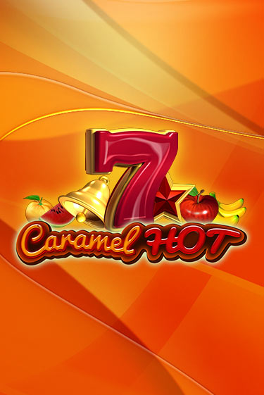 Caramel Hot онлайн игра GMSlots | GMSlots без регистрации