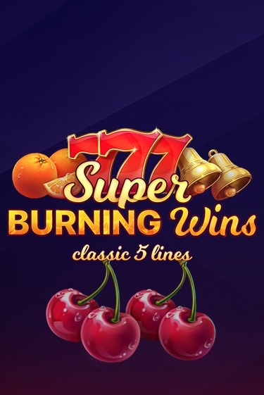 Super Burning Wins: Classic 5 Lines онлайн игра GMSlots | GMSlots без регистрации